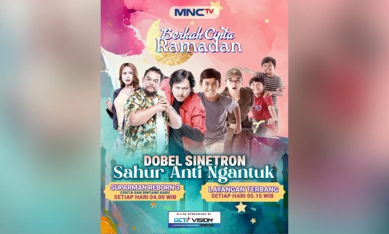 Ramadan tahun ini, MNCTV menayangkan 2 sinetron pada waktu sahur yaitu 'Suparman Reborn 3' dan 'Layangan Terbang'. (istimewa)